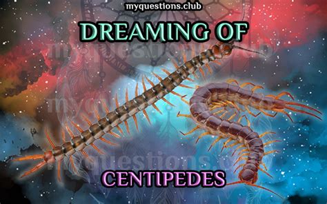 what does it mean when you dream about centipedes